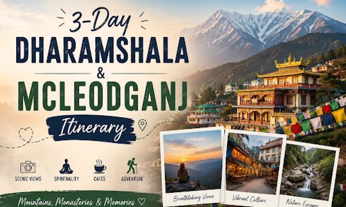 3-Day Dharamshala and McLeodganj Itinerary