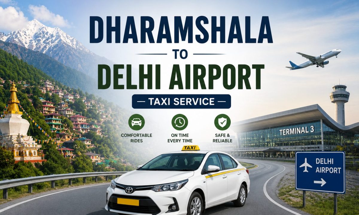 Dharamshala to Delhi Airport Taxi Service